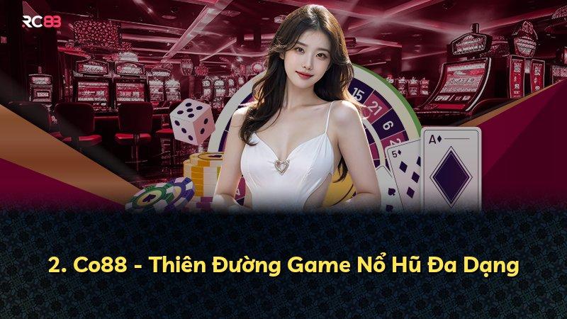 2. Co88 - Thiên Đường Game Nổ Hũ Đa Dạng