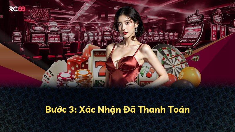 Bước 3: Xác Nhận Đã Thanh Toán