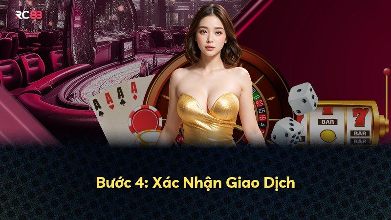 Bước 4: Xác Nhận Giao Dịch