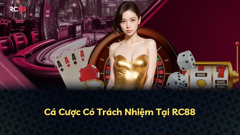 Cá Cược Có Trách Nhiệm Tại RC88