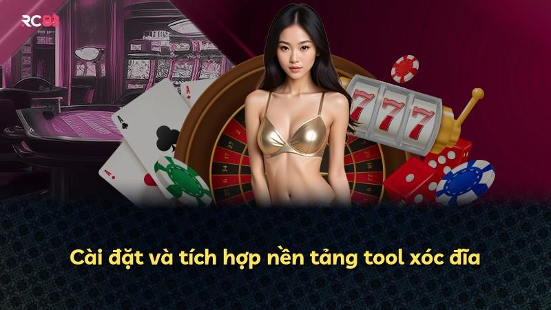 Cài đặt và tích hợp nền tảng tool xóc đĩa