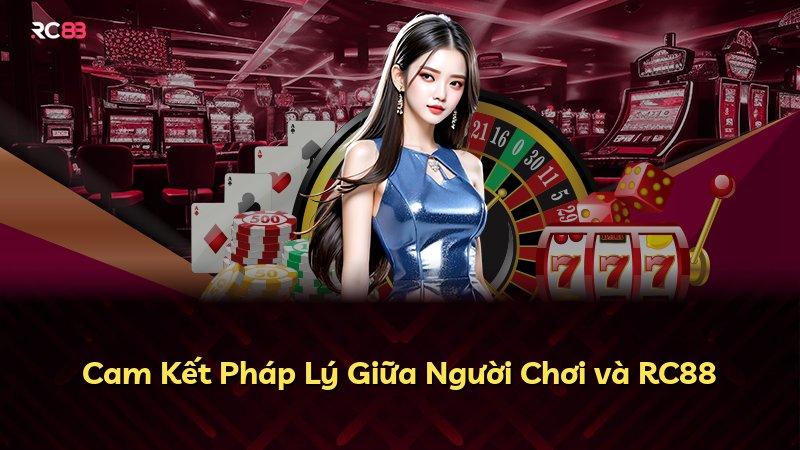 Cam Kết Pháp Lý Giữa Người Chơi và RC88