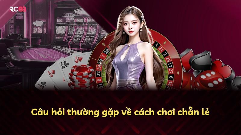 Câu hỏi thường gặp về cách chơi chẵn lẻ