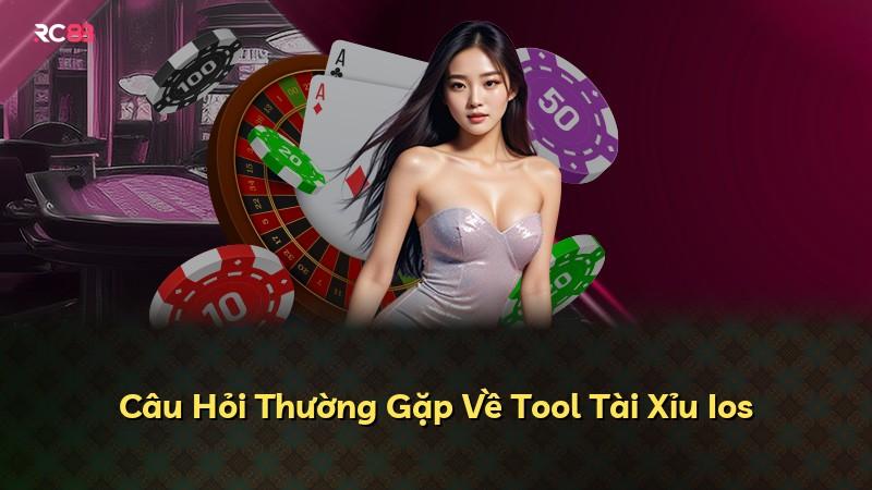 Câu Hỏi Thường Gặp Về Tool Tài Xỉu Ios