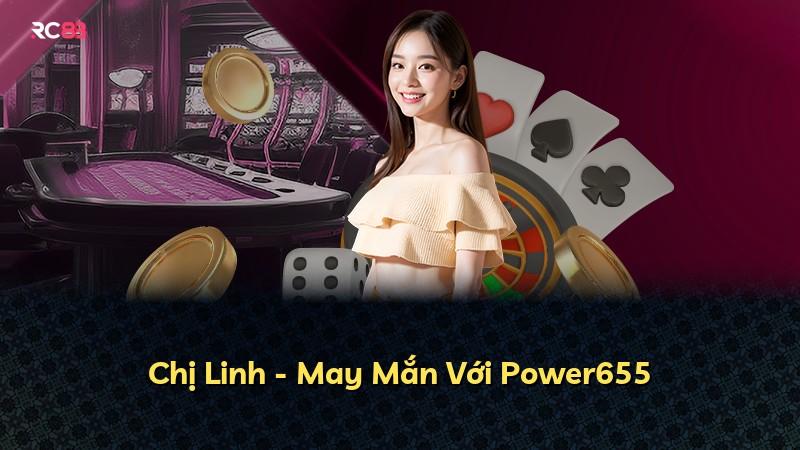 Chị Linh - May Mắn Với Power655