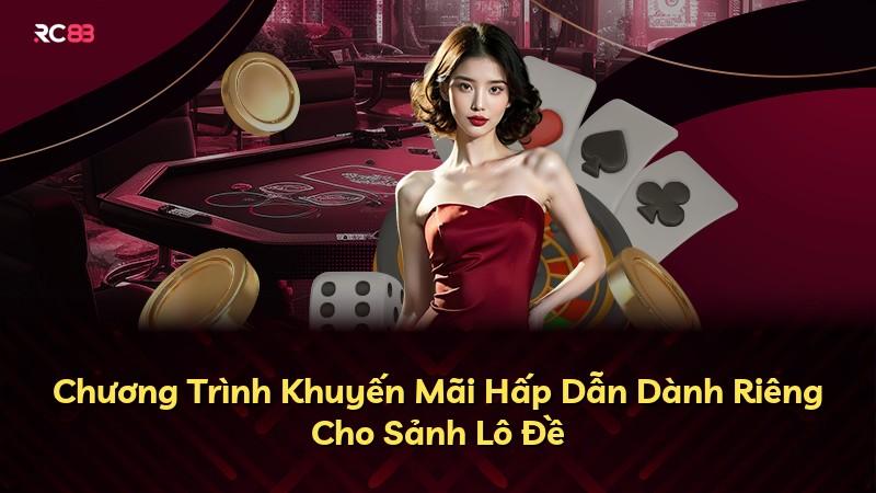 Chương Trình Khuyến Mãi Hấp Dẫn Dành Riêng Cho Sảnh Lô Đề