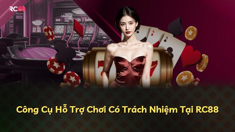 Công Cụ Hỗ Trợ Chơi Có Trách Nhiệm Tại RC88
