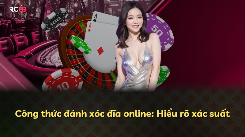 Công thức đánh xóc đĩa online: Hiểu rõ xác suất
