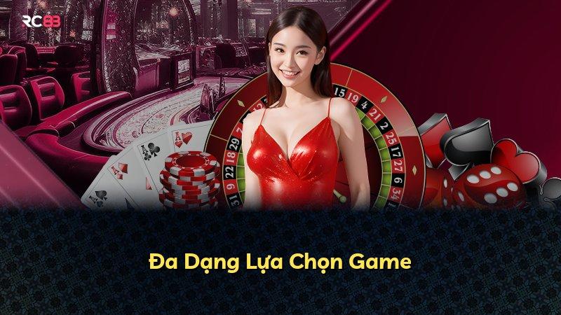 Đa Dạng Lựa Chọn Game