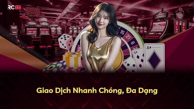 Giao Dịch Nhanh Chóng, Đa Dạng