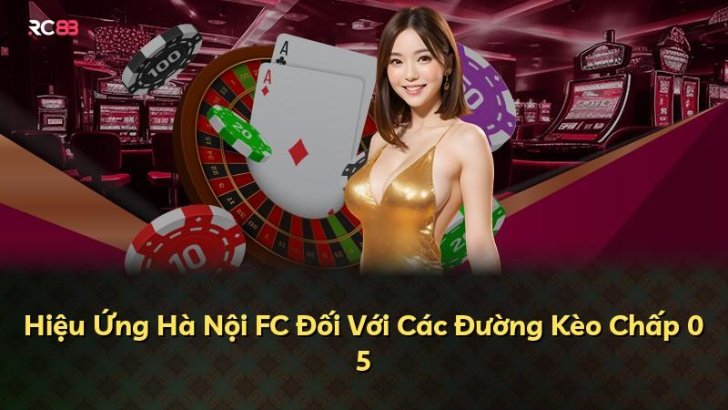 Hiệu Ứng Hà Nội FC Đối Với Các Đường Kèo Chấp 0 5