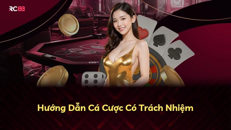 Hướng Dẫn Cá Cược Có Trách Nhiệm