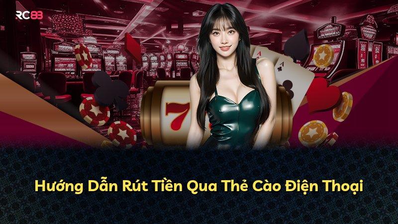 Hướng Dẫn Rút Tiền Qua Thẻ Cào Điện Thoại