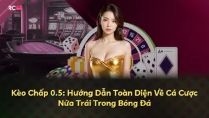 Kèo Chấp 0.5: Hướng Dẫn Toàn Diện Về Cá Cược Nửa Trái Trong Bóng Đá