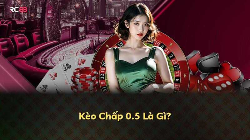 Kèo Chấp 0.5 Là Gì?
