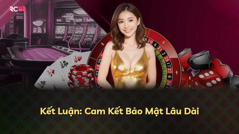 Kết Luận: Cam Kết Bảo Mật Lâu Dài