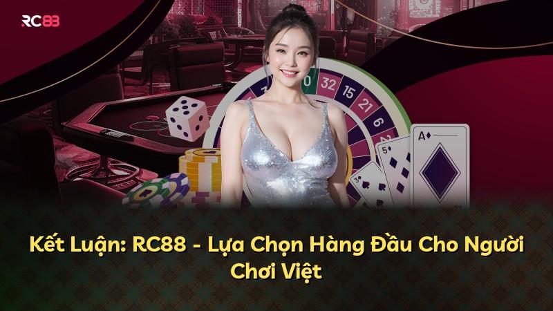 Kết Luận: RC88 - Lựa Chọn Hàng Đầu Cho Người Chơi Việt