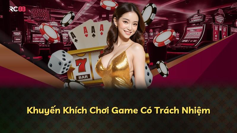 Khuyến Khích Chơi Game Có Trách Nhiệm