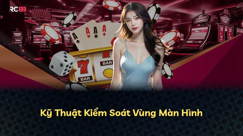 Kỹ Thuật Kiểm Soát Vùng Màn Hình