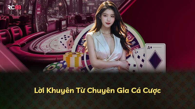 Lời Khuyên Từ Chuyên Gia Cá Cược