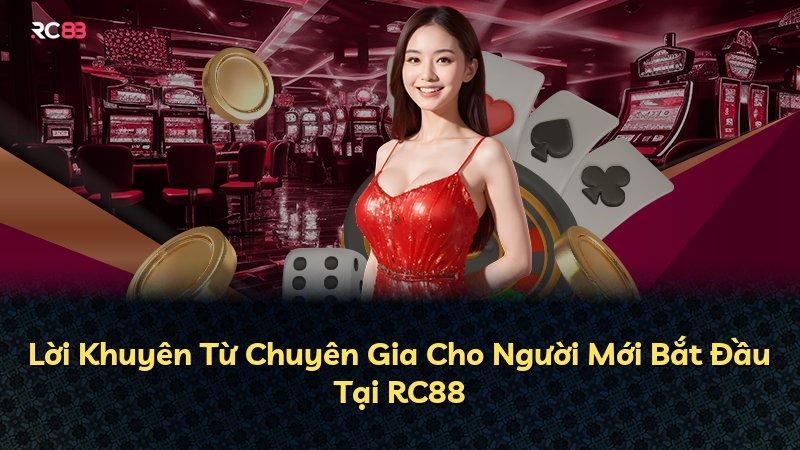 Lời Khuyên Từ Chuyên Gia Cho Người Mới Bắt Đầu Tại RC88