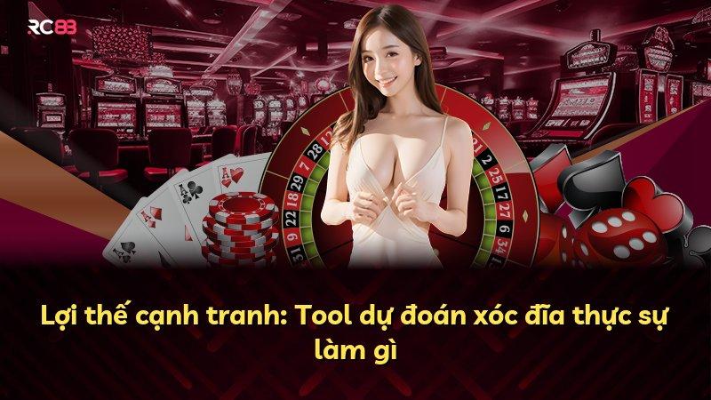 Lợi thế cạnh tranh: Tool dự đoán xóc đĩa thực sự làm gì