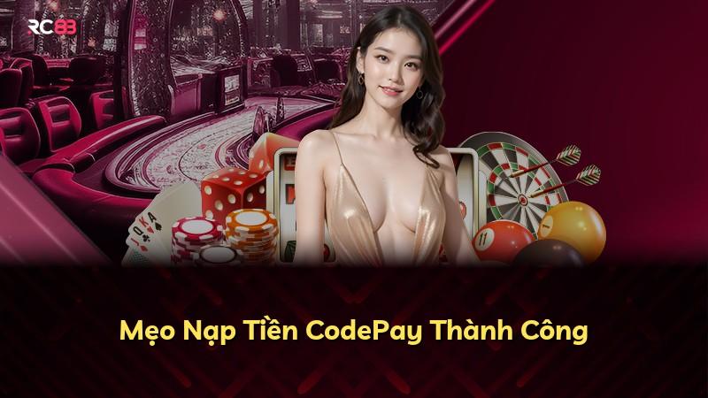 Mẹo Nạp Tiền CodePay Thành Công