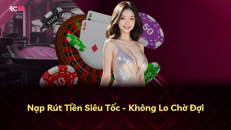 Nạp Rút Tiền Siêu Tốc - Không Lo Chờ Đợi