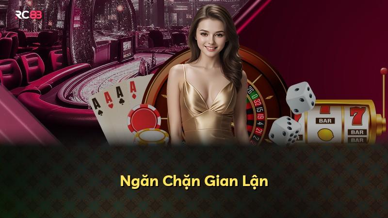 Ngăn Chặn Gian Lận