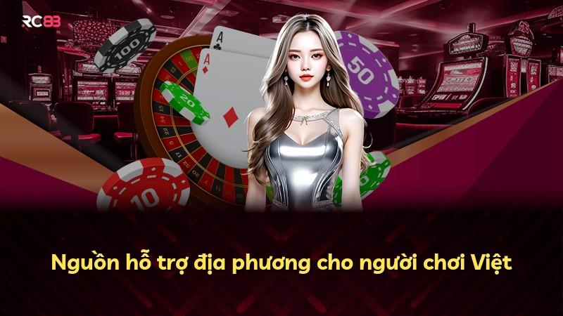 Nguồn hỗ trợ địa phương cho người chơi Việt