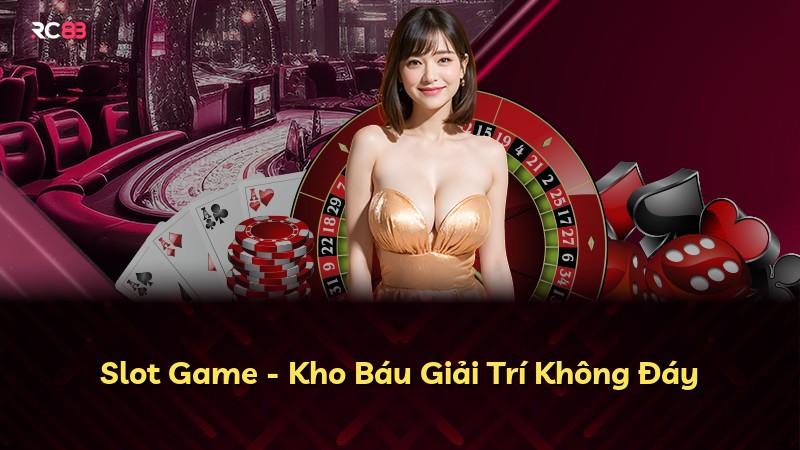 Slot Game - Kho Báu Giải Trí Không Đáy