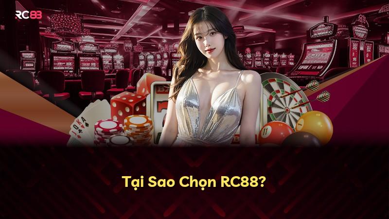 Tại Sao Chọn RC88?