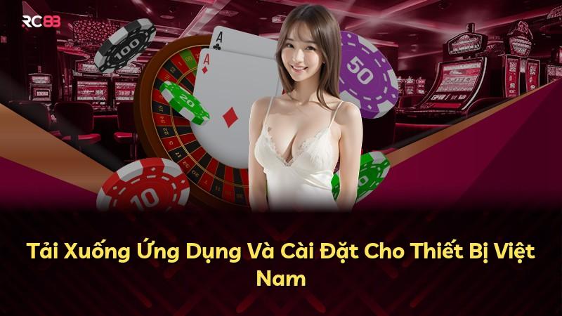 Tải Xuống Ứng Dụng Và Cài Đặt Cho Thiết Bị Việt Nam