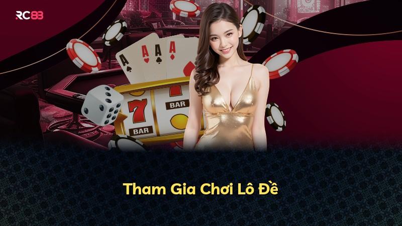Tham Gia Chơi Lô Đề