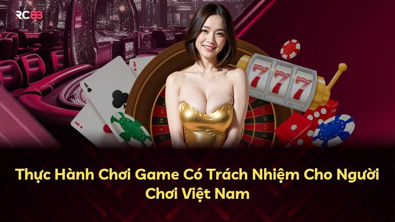 Thực Hành Chơi Game Có Trách Nhiệm Cho Người Chơi Việt Nam