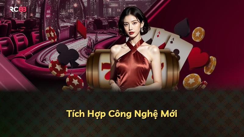Tích Hợp Công Nghệ Mới