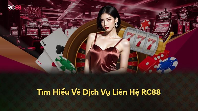 Tìm Hiểu Về Dịch Vụ Liên Hệ RC88