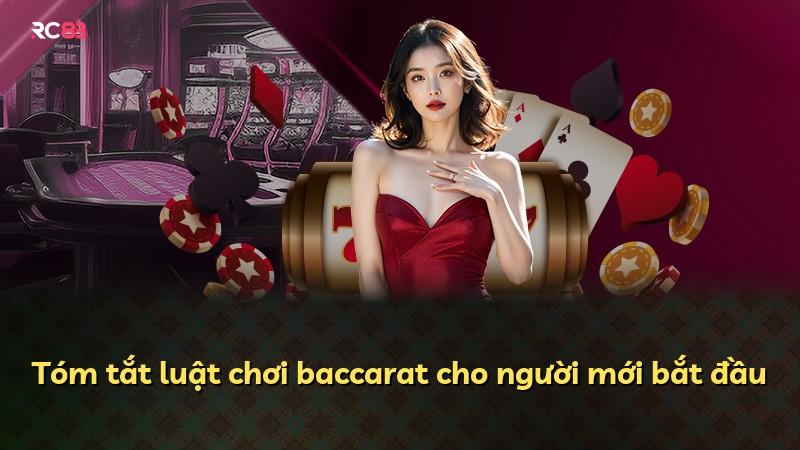Tóm tắt luật chơi baccarat cho người mới bắt đầu