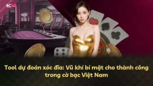 Tool dự đoán xóc đĩa: Vũ khí bí mật cho thành công trong cờ bạc Việt Nam
