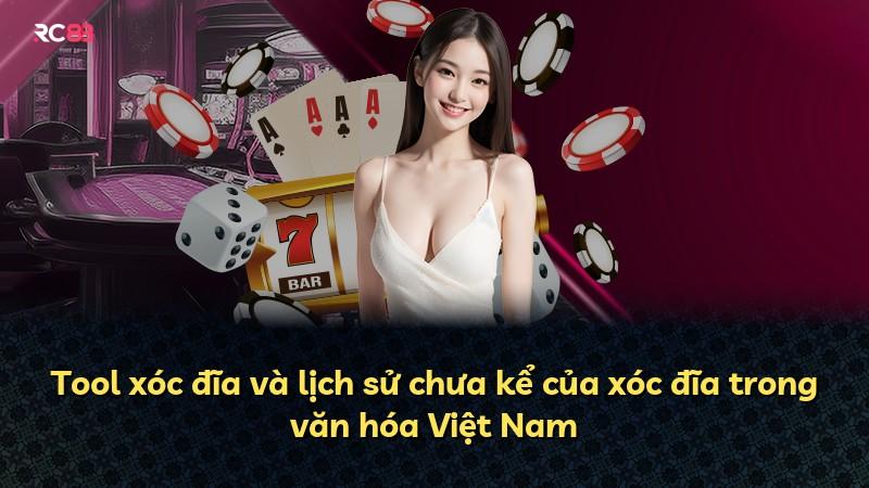 Tool xóc đĩa và lịch sử chưa kể của xóc đĩa trong văn hóa Việt Nam