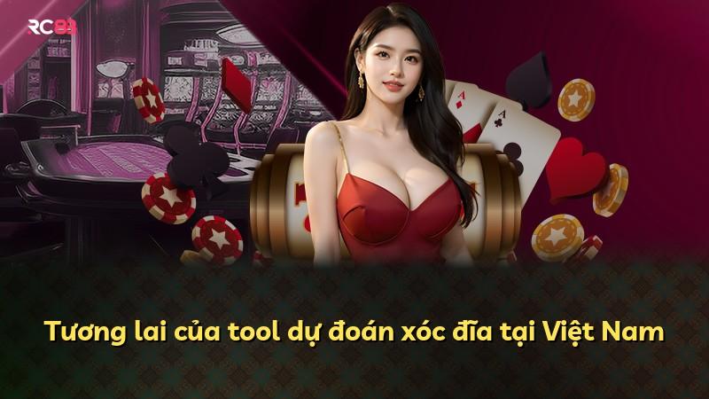 Tương lai của tool dự đoán xóc đĩa tại Việt Nam