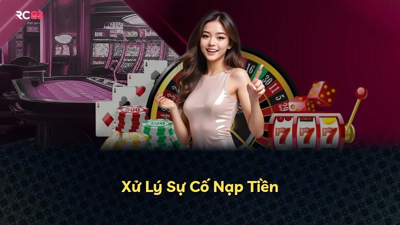 Xử Lý Sự Cố Nạp Tiền