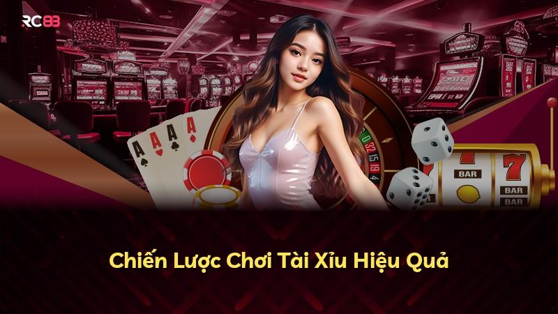 Chiến Lược Chơi Tài Xỉu Hiệu Quả